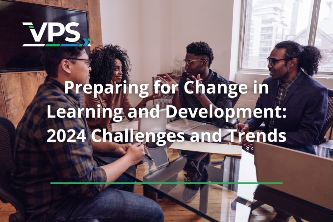 Preparing for Change in Learning and Development: 2024 Challenges and Trends